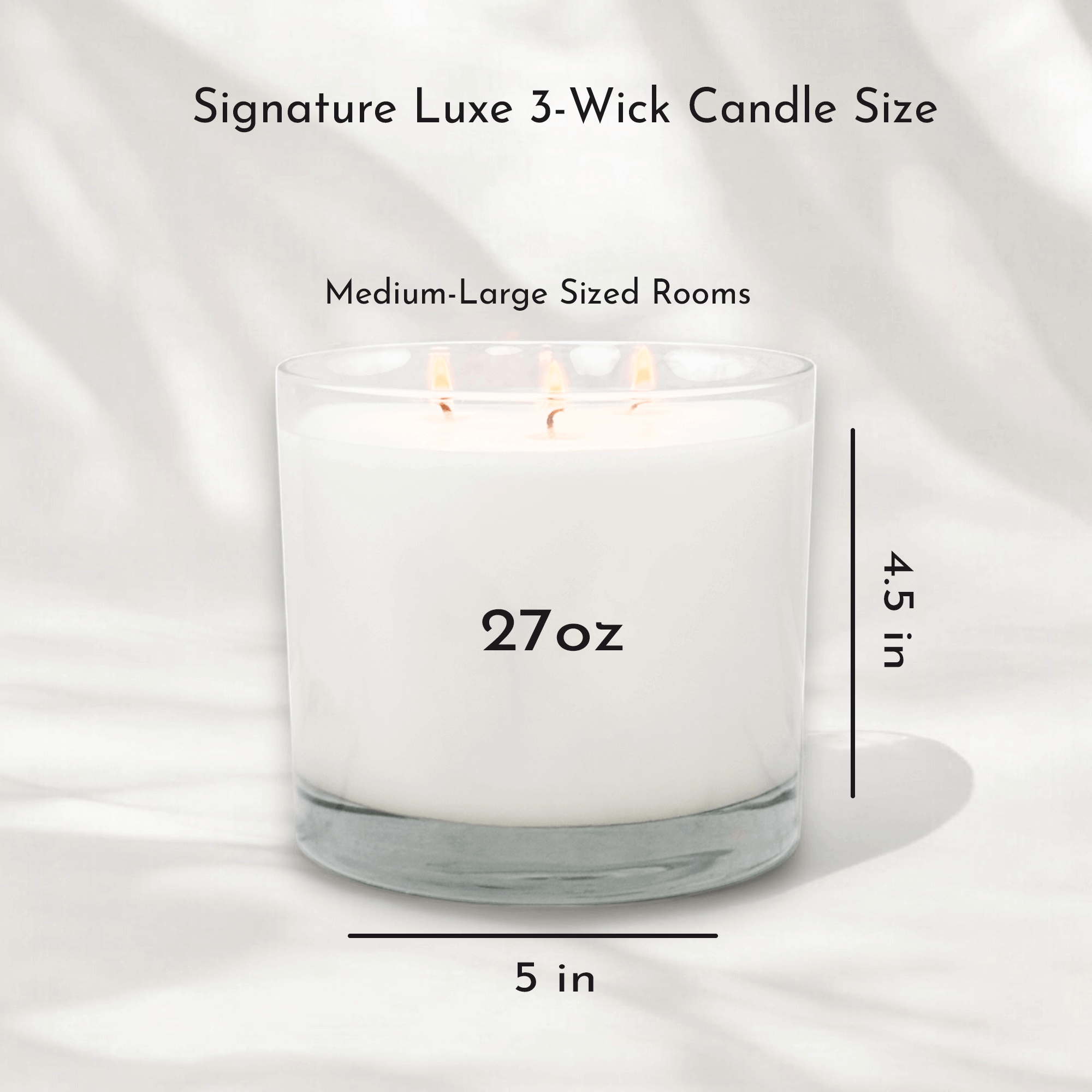 27oz Signature Luxe 3-wick candle suitable for medium to large sized rooms, dimensions 4.5 in height by 5 in diameter.