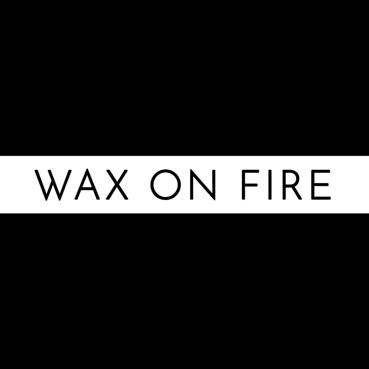 Stylish logo featuring the text 'WAX ON FIRE' in bold typography on a black background.